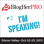 I'm speaking at BlogHerPRO '13!