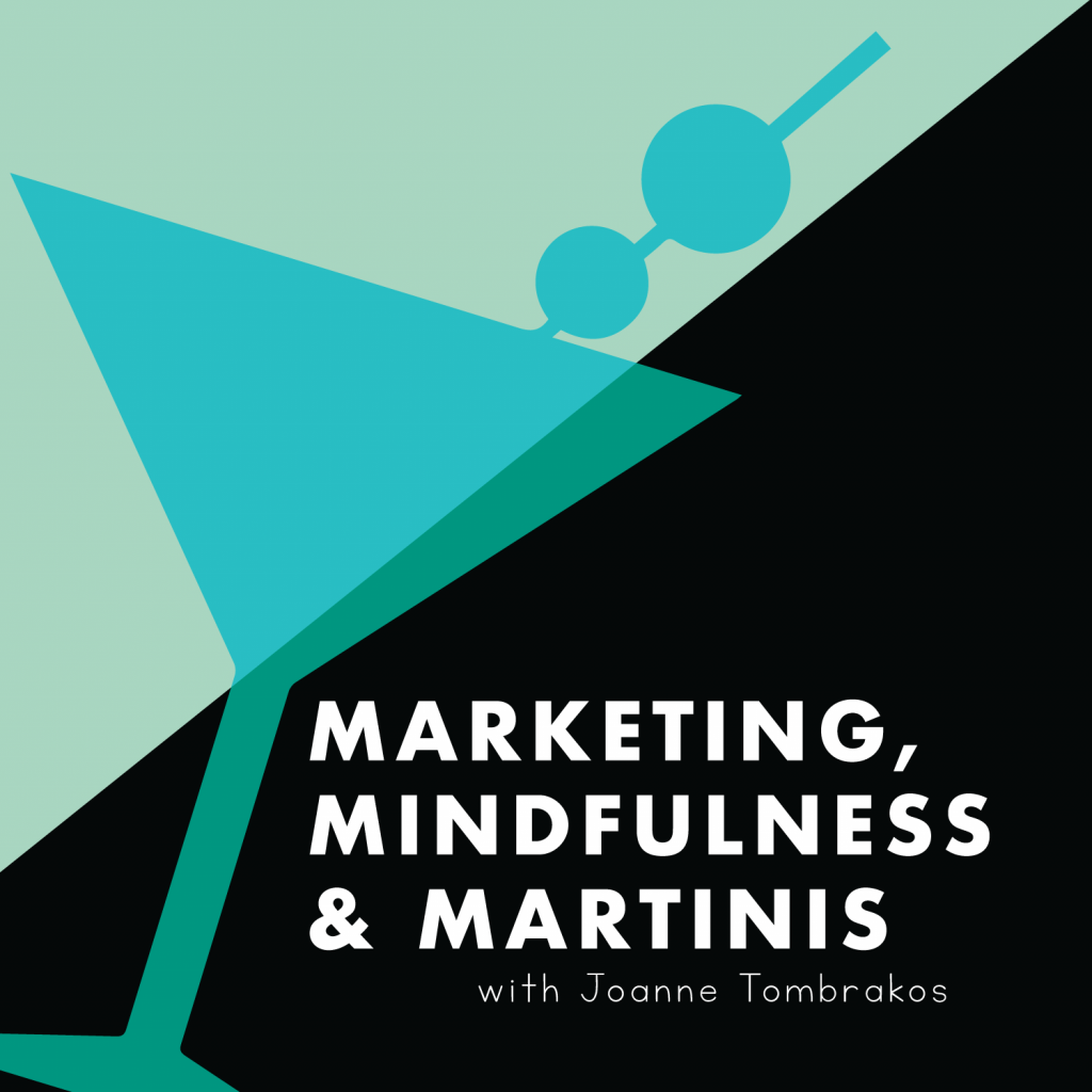 Marketing, Mindfulness and Martinis podcast